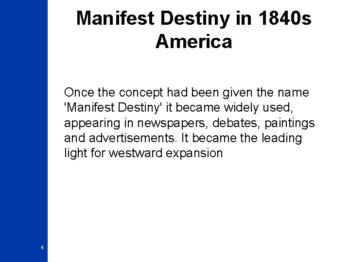 Manifest Destiny in 1840 s America Once the concept had been given the name