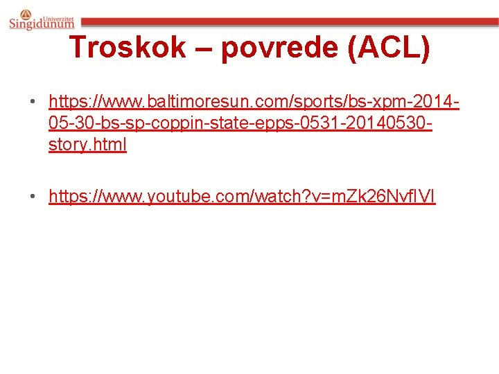 Troskok – povrede (ACL) • https: //www. baltimoresun. com/sports/bs-xpm-201405 -30 -bs-sp-coppin-state-epps-0531 -20140530 story. html
