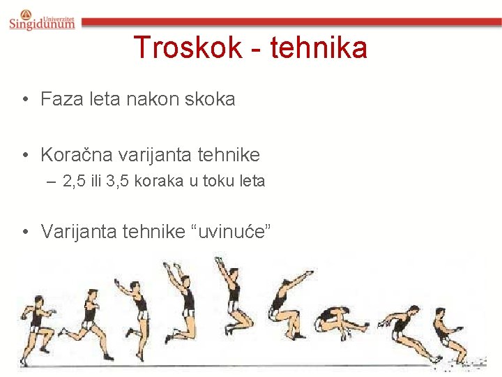 Troskok - tehnika • Faza leta nakon skoka • Koračna varijanta tehnike – 2,