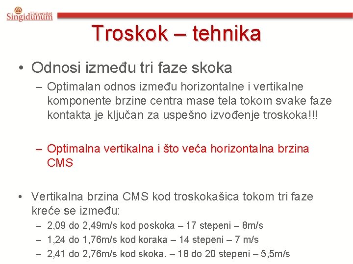 Troskok – tehnika • Odnosi između tri faze skoka – Optimalan odnos između horizontalne