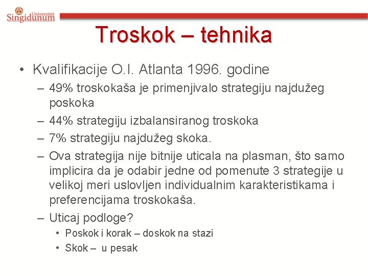 Troskok – tehnika • Kvalifikacije O. I. Atlanta 1996. godine – 49% troskokaša je