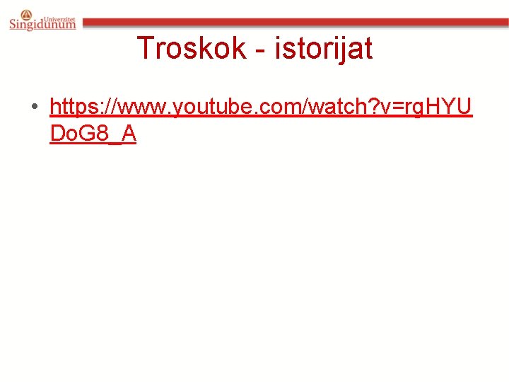 Troskok - istorijat • https: //www. youtube. com/watch? v=rg. HYU Do. G 8_A 