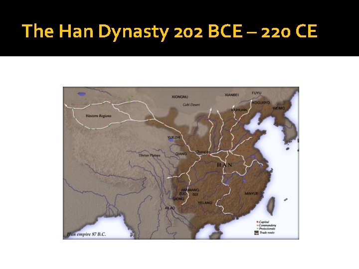 The Han Dynasty 202 BCE – 220 CE 