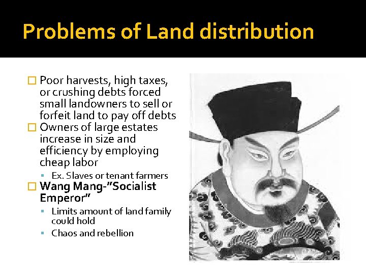 Problems of Land distribution � Poor harvests, high taxes, or crushing debts forced small