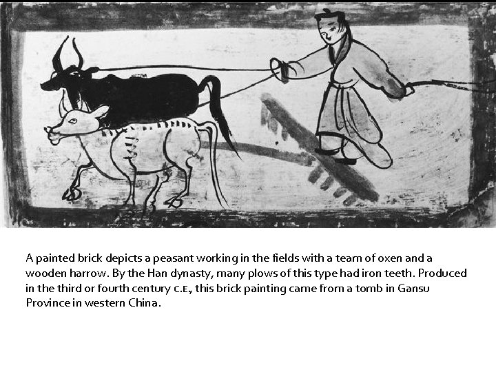 A painted brick depicts a peasant working in the fields with a team of