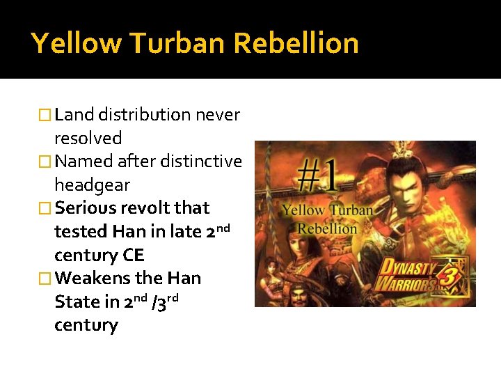 Yellow Turban Rebellion � Land distribution never resolved � Named after distinctive headgear �