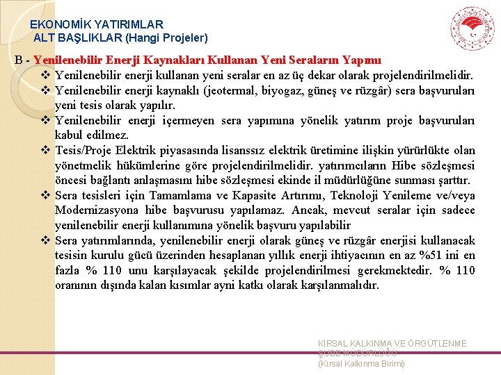 EKONOMİK YATIRIMLAR ALT BAŞLIKLAR (Hangi Projeler) B - Yenilenebilir Enerji Kaynakları Kullanan Yeni Seraların