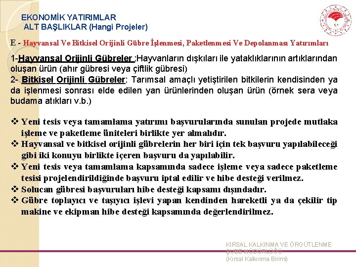 EKONOMİK YATIRIMLAR ALT BAŞLIKLAR (Hangi Projeler) E - Hayvansal Ve Bitkisel Orijinli Gübre İşlenmesi,