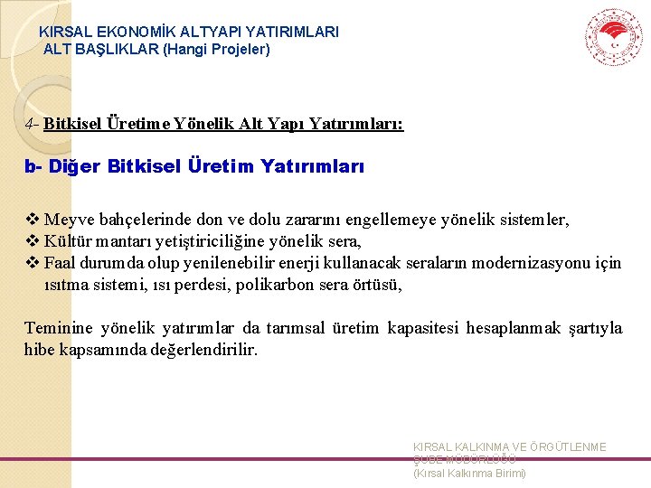 KIRSAL EKONOMİK ALTYAPI YATIRIMLARI ALT BAŞLIKLAR (Hangi Projeler) 4 - Bitkisel Üretime Yönelik Alt