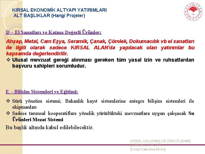 KIRSAL EKONOMİK ALTYAPI YATIRIMLARI ALT BAŞLIKLAR (Hangi Projeler) D – El Sanatları ve Katma