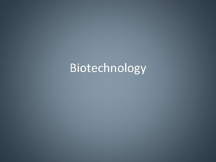 Biotechnology 