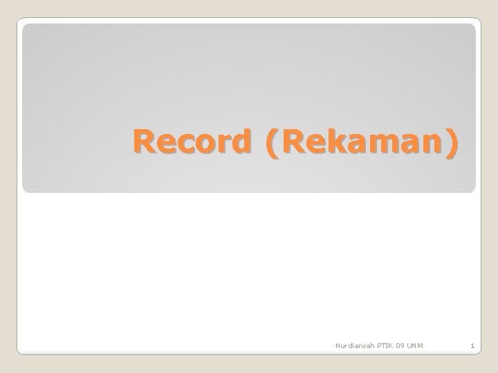 Record (Rekaman) Nurdiansah PTIK 09 UNM 1 