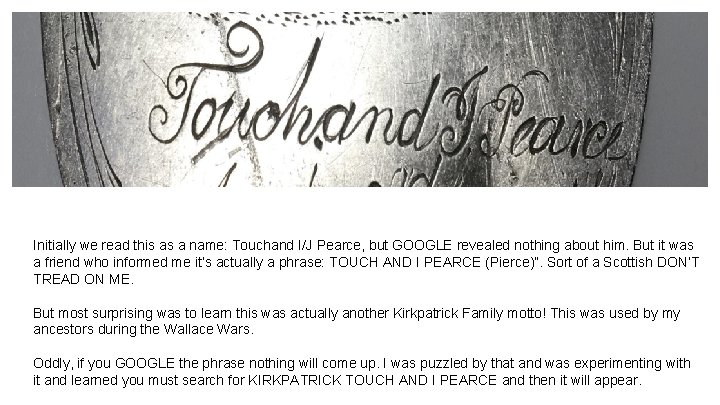 Initially we read this as a name: Touchand I/J Pearce, but GOOGLE revealed nothing Initially we read this as a name: Touchand I/J Pearce, but GOOGLE revealed nothing