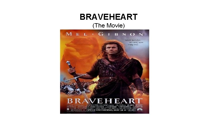 BRAVEHEART (The Movie) BRAVEHEART (The Movie)