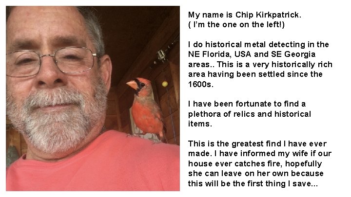 My name is Chip Kirkpatrick. ( I’m the on the left!) I do historical My name is Chip Kirkpatrick. ( I’m the on the left!) I do historical