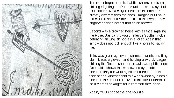 The first interpretation is that this shows a unicorn striking / fighting the Rose. The first interpretation is that this shows a unicorn striking / fighting the Rose.
