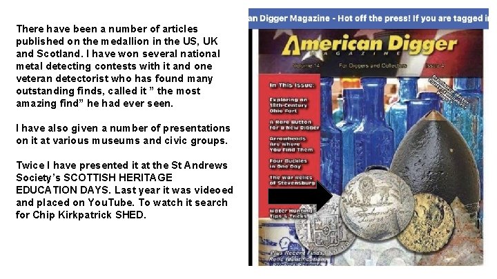 There have been a number of articles published on the medallion in the US, There have been a number of articles published on the medallion in the US,