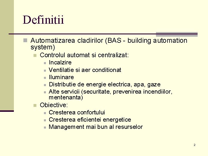 Definitii n Automatizarea cladirilor (BAS - building automation system) n n Controlul automat si Definitii n Automatizarea cladirilor (BAS - building automation system) n n Controlul automat si