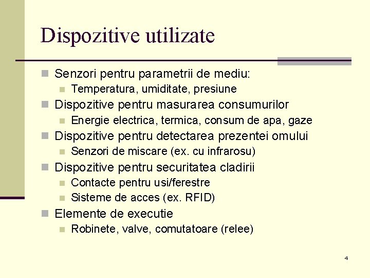 Dispozitive utilizate n Senzori pentru parametrii de mediu: n Temperatura, umiditate, presiune n Dispozitive Dispozitive utilizate n Senzori pentru parametrii de mediu: n Temperatura, umiditate, presiune n Dispozitive