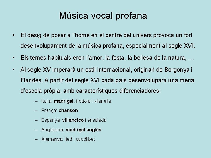 Música vocal profana • El desig de posar a l’home en el centre del