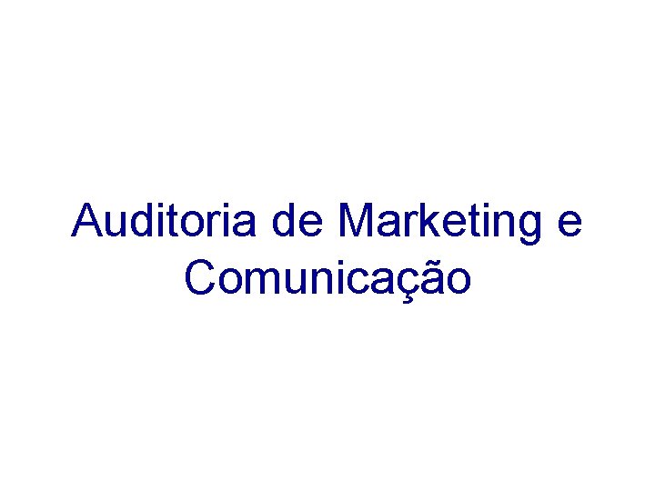 Auditoria de Marketing e Comunicação 