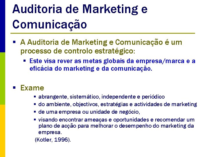Auditoria de Marketing e Comunicação § A Auditoria de Marketing e Comunicação é um