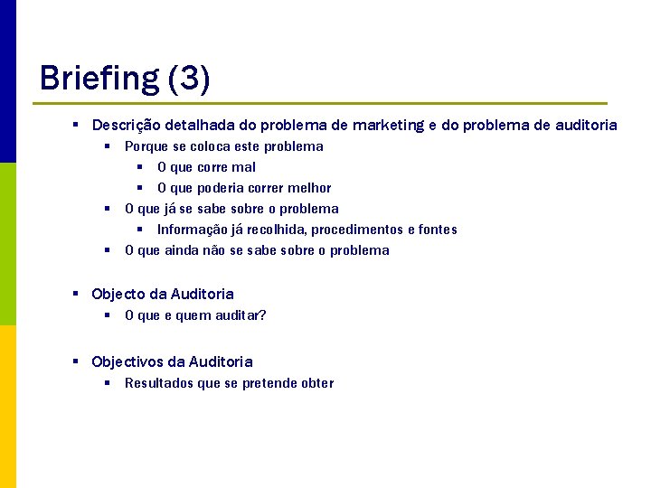 Briefing (3) § Descrição detalhada do problema de marketing e do problema de auditoria