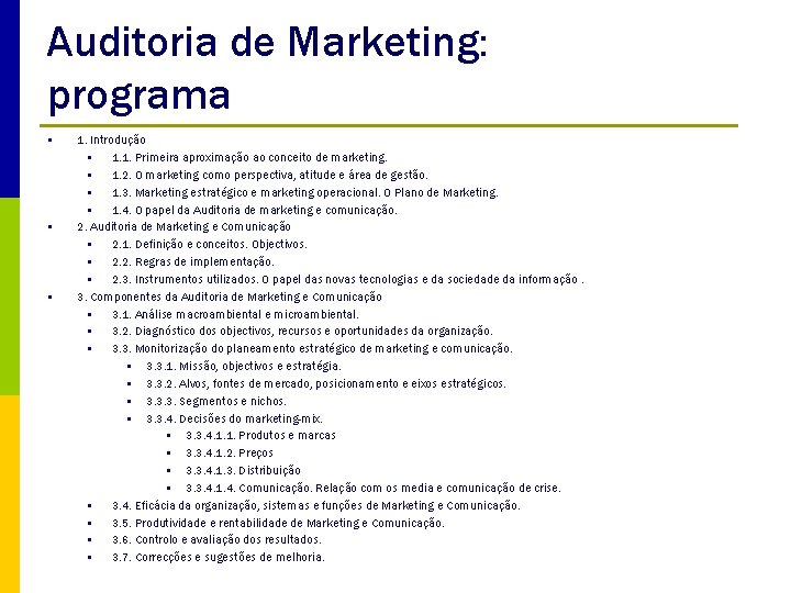 Auditoria de Marketing: programa § § § 1. Introdução § 1. 1. Primeira aproximação