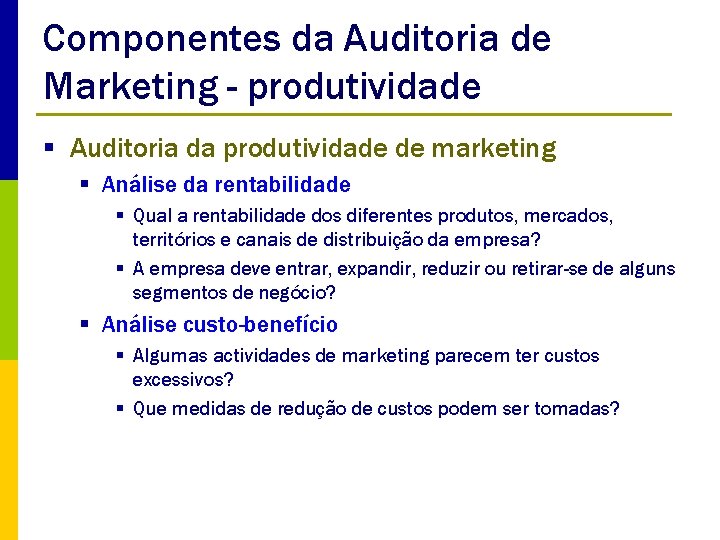 Componentes da Auditoria de Marketing - produtividade § Auditoria da produtividade de marketing §