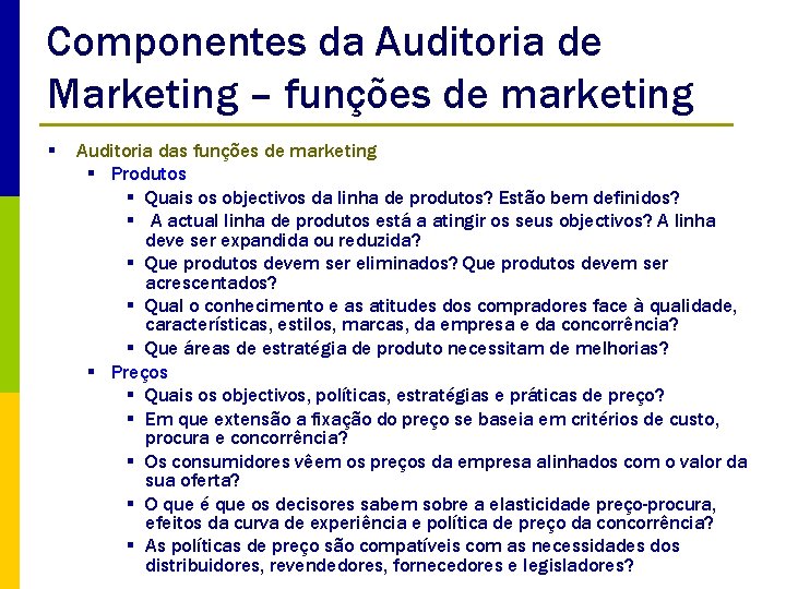 Componentes da Auditoria de Marketing – funções de marketing § Auditoria das funções de