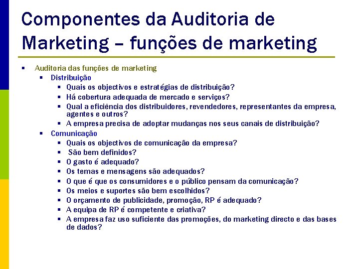 Componentes da Auditoria de Marketing – funções de marketing § Auditoria das funções de