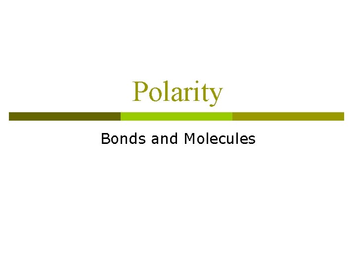 Polarity Bonds and Molecules 