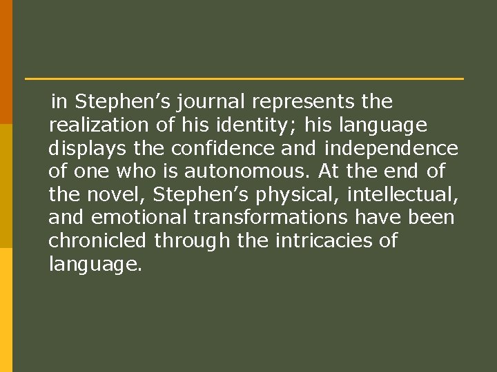 in Stephen’s journal represents the realization of his identity; his language displays the confidence