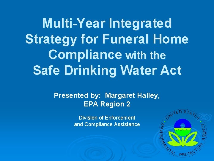 Multi-Year Integrated Strategy for Funeral Home Compliance with the Safe Drinking Water Act Presented