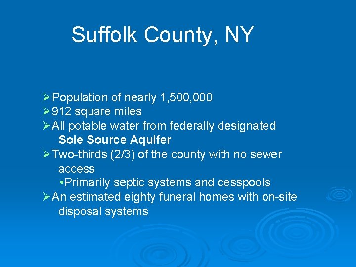 Suffolk County, NY ØPopulation of nearly 1, 500, 000 Ø 912 square miles ØAll