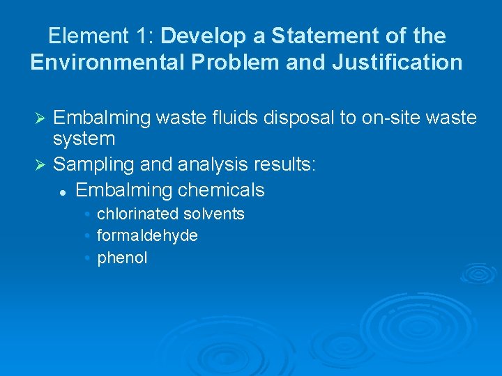 Element 1: Develop a Statement of the Environmental Problem and Justification Embalming waste fluids