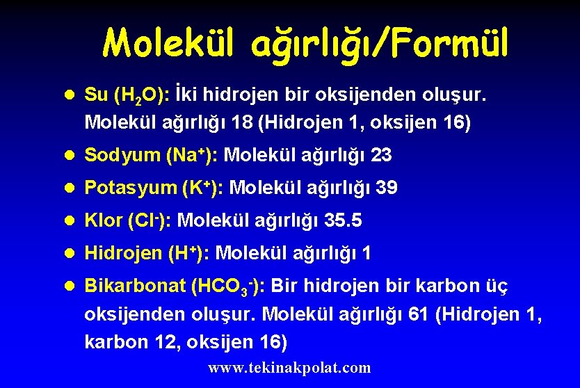 Molekül ağırlığı/Formül l Su (H 2 O): İki hidrojen bir oksijenden oluşur. Molekül ağırlığı