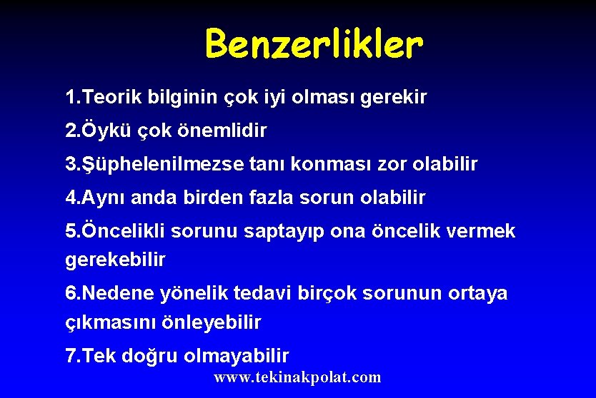 Benzerlikler 1. Teorik bilginin çok iyi olması gerekir 2. Öykü çok önemlidir 3. Şüphelenilmezse