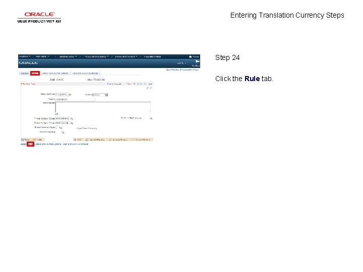 Entering Translation Currency Steps Step 24 Click the Rule tab. 