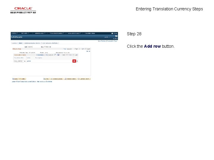 Entering Translation Currency Steps Step 28 Click the Add row button. 