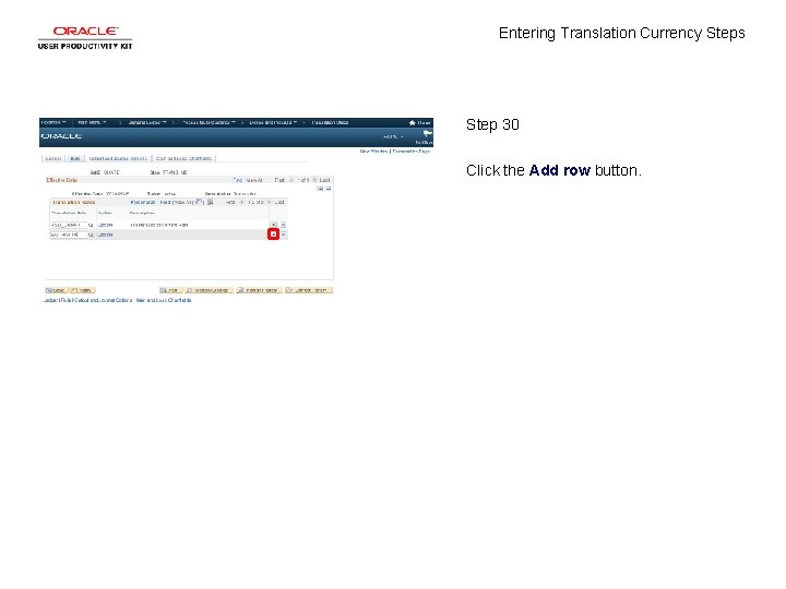 Entering Translation Currency Steps Step 30 Click the Add row button. 