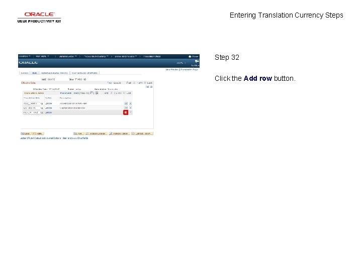 Entering Translation Currency Steps Step 32 Click the Add row button. 