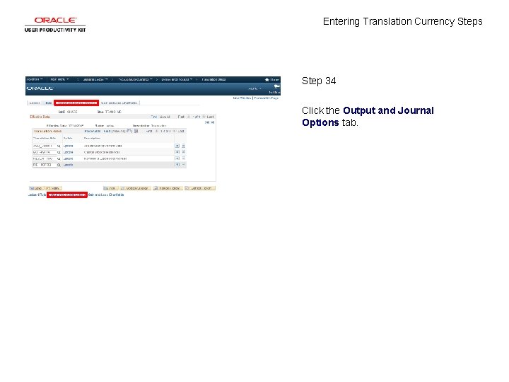 Entering Translation Currency Steps Step 34 Click the Output and Journal Options tab. 