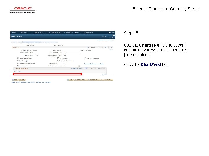 Entering Translation Currency Steps Step 45 Use the Chart. Field field to specify chartfields