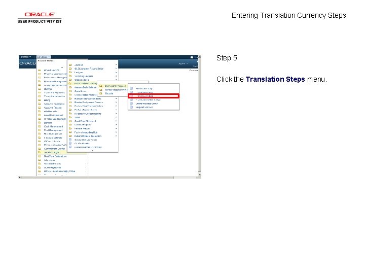 Entering Translation Currency Steps Step 5 Click the Translation Steps menu. 