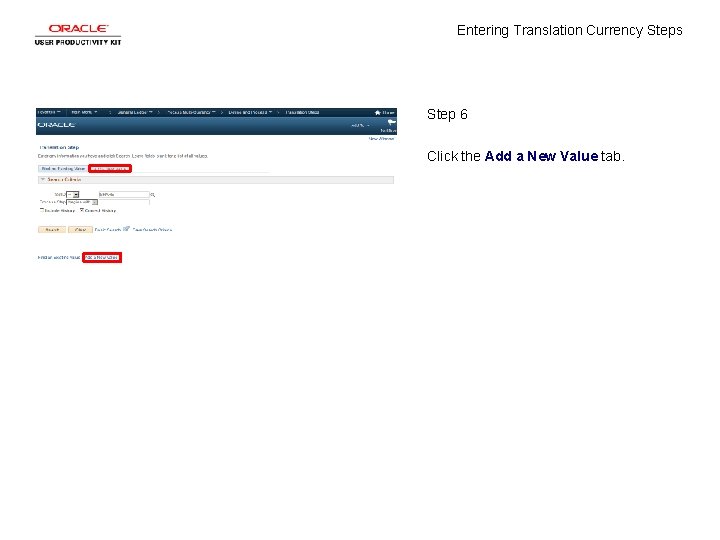 Entering Translation Currency Steps Step 6 Click the Add a New Value tab. 