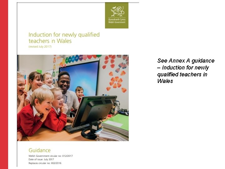 See Annex A guidance – Induction for newly qualified teachers in Wales 