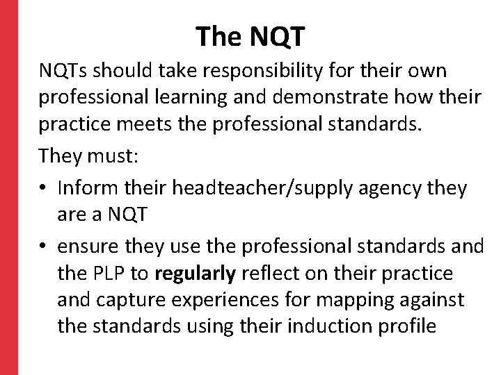 The NQTs should take responsibility for their own professional learning and demonstrate how their