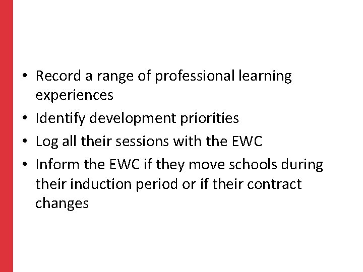  • Record a range of professional learning experiences • Identify development priorities •