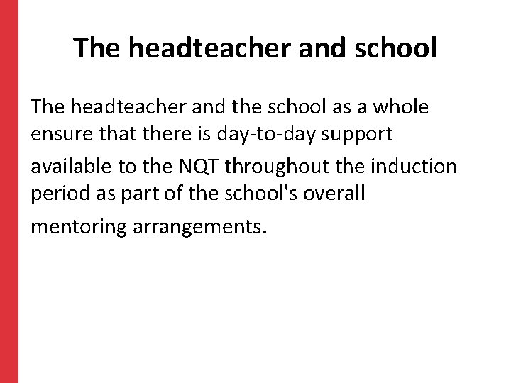 The headteacher and school The headteacher and the school as a whole ensure that